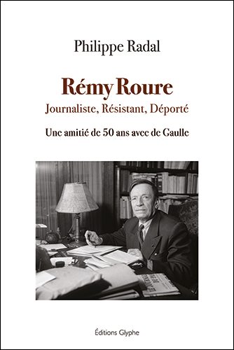 Couverture de Rémy Roure. Journaliste, Résistant, Déporté